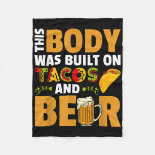 Funny This Body Was Built On Tacos And Beer Fleece Blanket