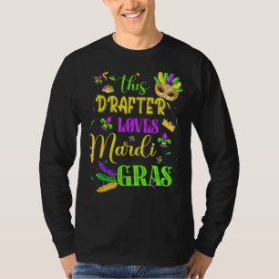 Funny This Drafter Loves Mardi Gras Festival Carni T-Shirt