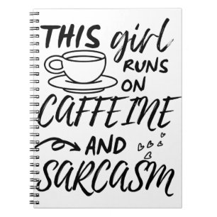 Funny This Girl Runs On Caffeine And Sarcasm Notebook