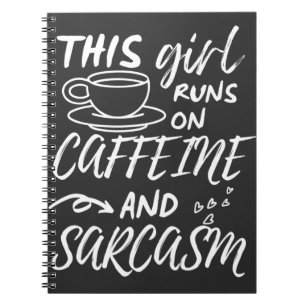 Funny This Girl Runs On Caffeine And Sarcasm Notebook