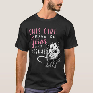 Funny This Girl Runs on Jesus and Possums Opossum2 T-Shirt