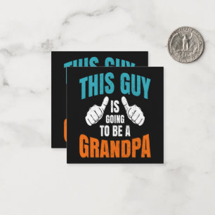 Funny This Guy Is Going To Be A Grandpa Card