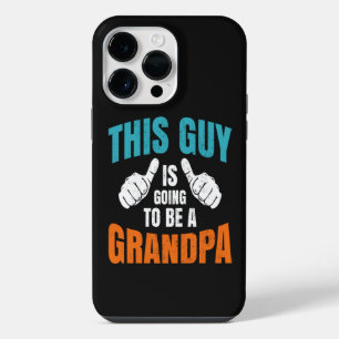 Funny This Guy Is Going To Be A Grandpa iPhone 14 Pro Max Case