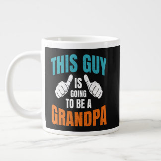 Funny This Guy Is Going To Be A Grandpa Large Coffee Mug
