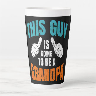 Funny This Guy Is Going To Be A Grandpa Latte Mug