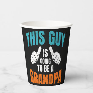 Funny This Guy Is Going To Be A Grandpa Paper Cups