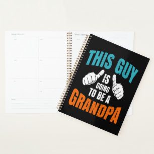 Funny This Guy Is Going To Be A Grandpa Planner