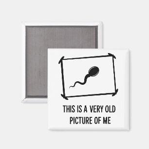 Funny This Is A Very Old Picture Of Me Sperm Magnet