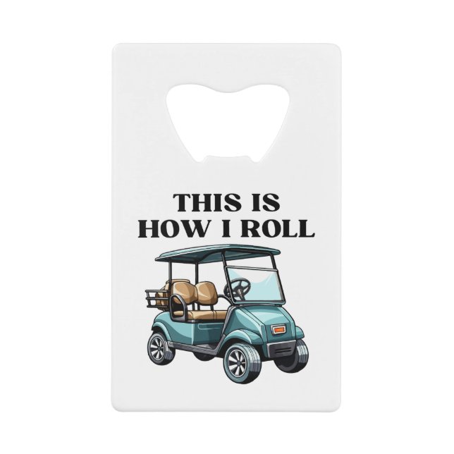 Funny This Is How I Roll Golf Cart (Front)
