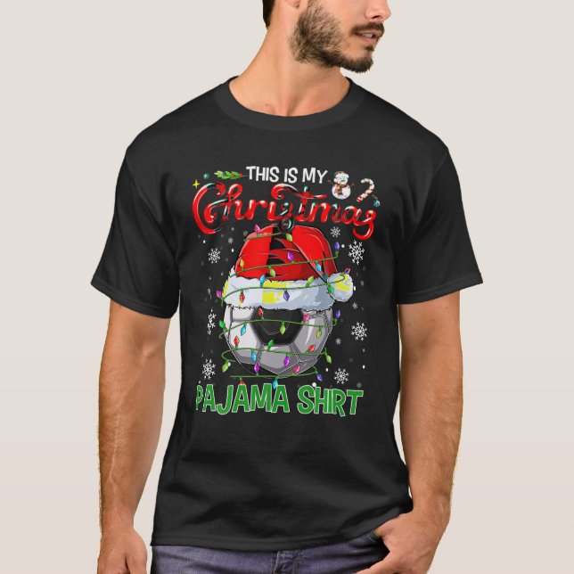 Funny This Is My Christmas Pajama Santa Hat Soccer T-Shirt (Front)