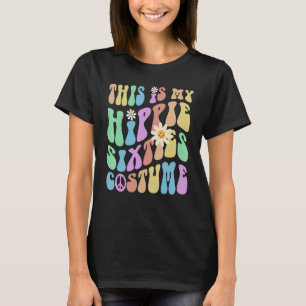 Funny THIS IS MY HIPPIE SIXTIES COSTUME Groovy 60' T-Shirt