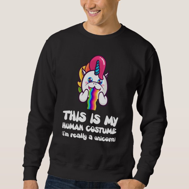 Funny  This Is My Human Costume I M Really A Unico Sweatshirt (Front)