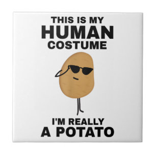 Funny This is My Human Costume I'm Really a Potato Ceramic Tile