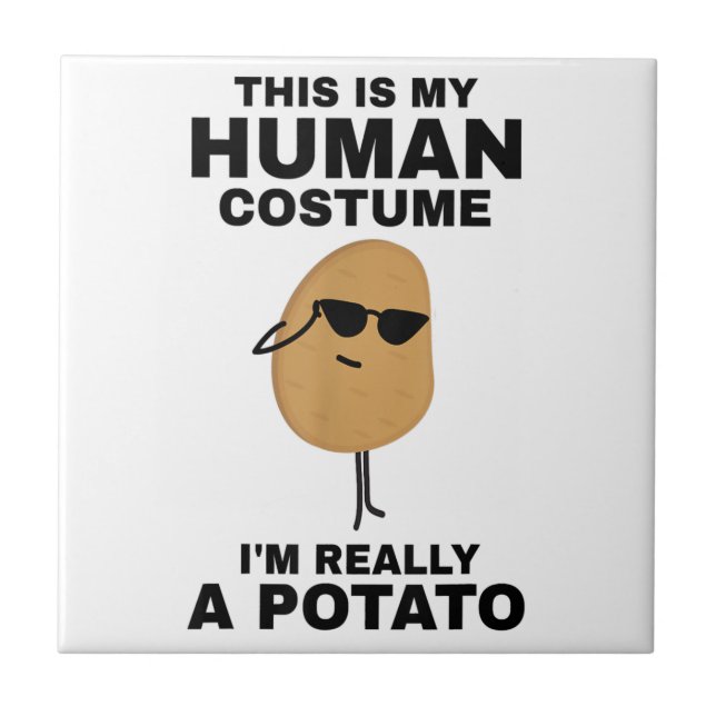 Funny This is My Human Costume I'm Really a Potato Ceramic Tile (Front)
