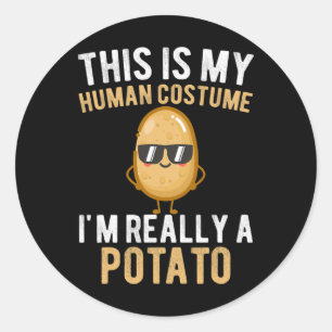 Funny This Is My Human Costume I'm Really A Potato Classic Round Sticker
