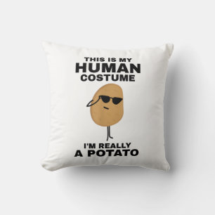 Funny This is My Human Costume I'm Really a Potato Cushion