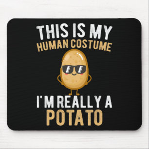 Funny This Is My Human Costume I'm Really A Potato Mouse Pad
