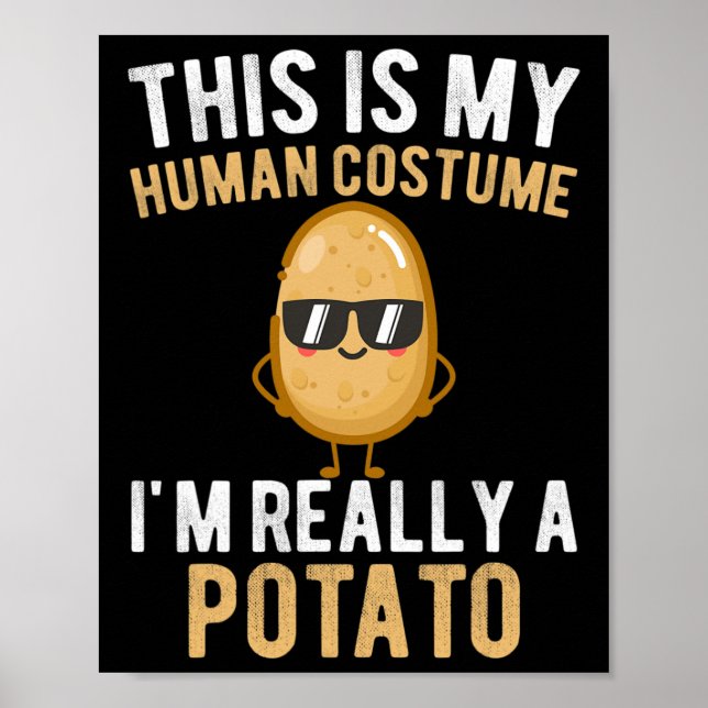 Funny This Is My Human Costume I'm Really A Potato Poster (Front)