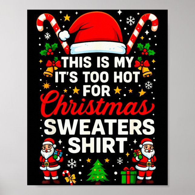 Funny This Is My It’s Too Hot For Ugly Christmas S Poster (Front)