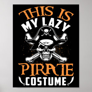 Funny This Is My Lazy Pirate Costume Halloween  Poster