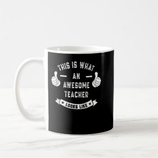 Funny This is what an awesome TEACHER looks like Coffee Mug