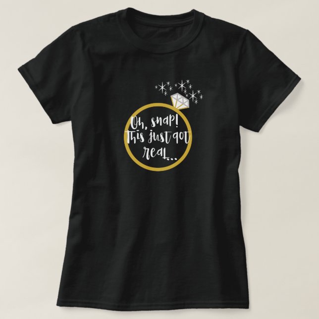 Funny  "This Just Got Real"  Gold Engagement Ring T-Shirt (Design Front)