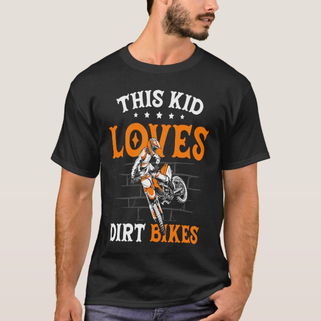 Funny This Kid Loves Dirt Bikes Motocross Dirt Bik T-Shirt (Front)