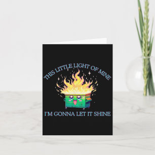 Funny This Little Light-of Mine Dumpster Fire 2025 Card