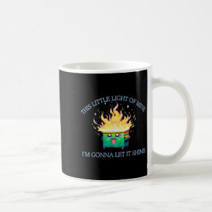 Funny This Little Light-of Mine Dumpster Fire 2025 Coffee Mug