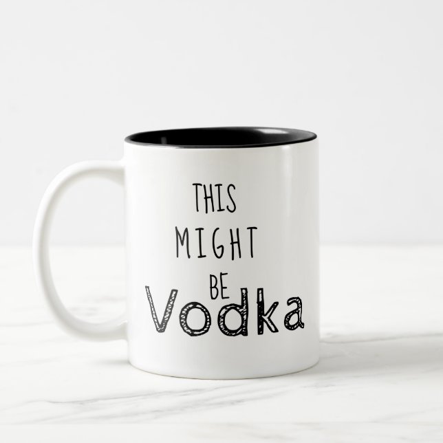 Funny This Might Be Vodka Two-Tone Coffee Mug (Left)