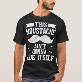 Funny This Moustache Aint Gonna Ride Itself Beard T-Shirt