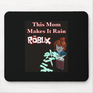Funny This Mum Makes It Rain Robux Design For Game Mouse Pad
