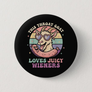Funny This Throat Goat Loves Juicy Wieners 6 Cm Round Badge