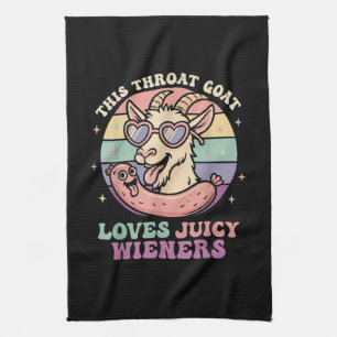 Funny This Throat Goat Loves Juicy Wieners Tea Towel