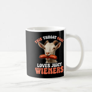 Funny This Throat Goat Swallows Juicy Wieners  Coffee Mug