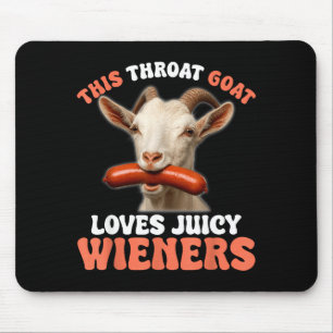 Funny This Throat Goat Swallows Juicy Wieners Mouse Pad