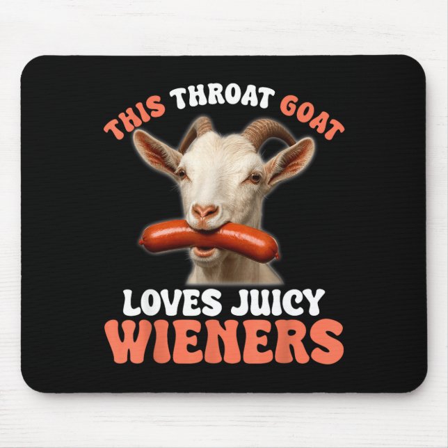 Funny This Throat Goat Swallows Juicy Wieners  Mouse Pad (Front)