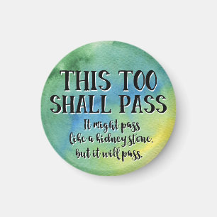 Funny This Too Shall Pass Encouragement Hope Green Magnet
