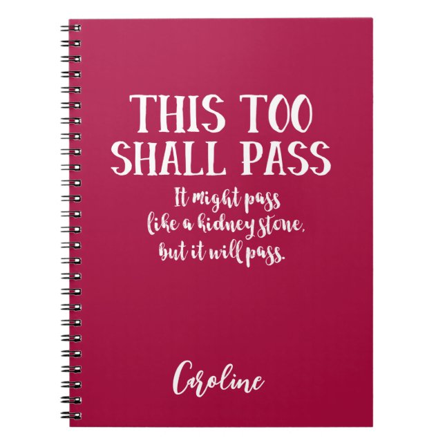 Funny This Too Shall Pass Like a Kidney Stone Pink Notebook (Front)