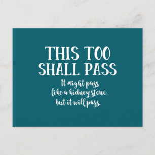 Funny This Too Shall Pass like kidney stone modern Postcard