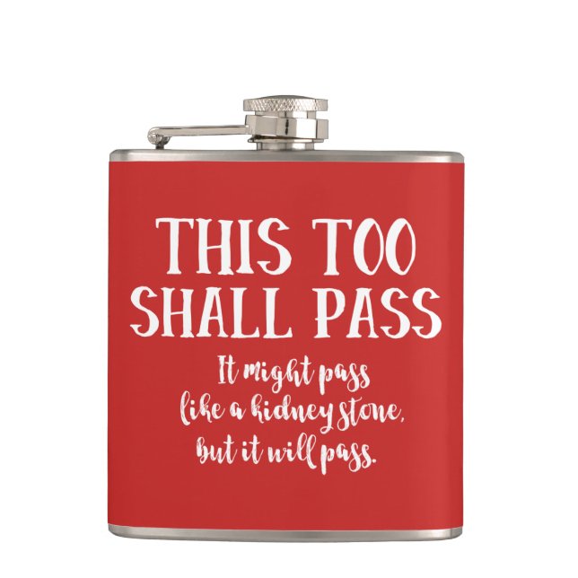 Funny This Too Shall Pass Motivational Quote Hip Flask (Front)