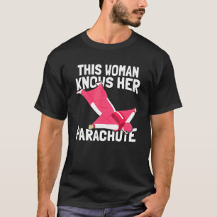 Funny This Woman Knows Her Parachute Paratrooper T-Shirt