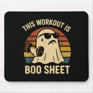 Funny This Workout Is Boo Sheet Halloween Ghost Ex Mouse Pad