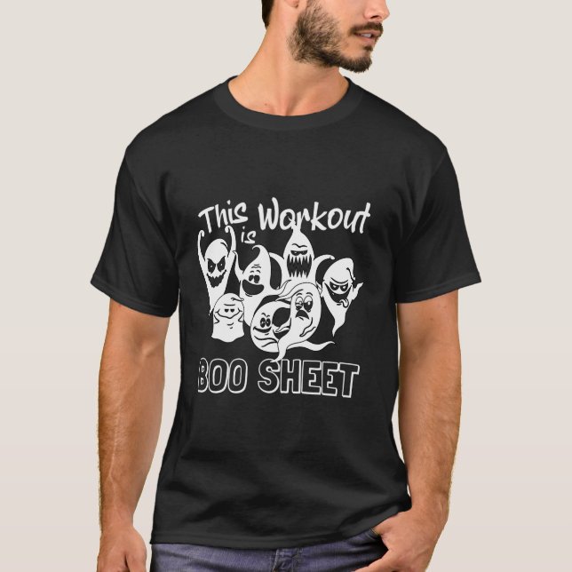 Funny This Workout Is Boo Sheet Halloween Ghost Ex T-Shirt (Front)