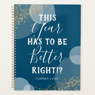 Funny This Year Has To Be Better 2021 Planner