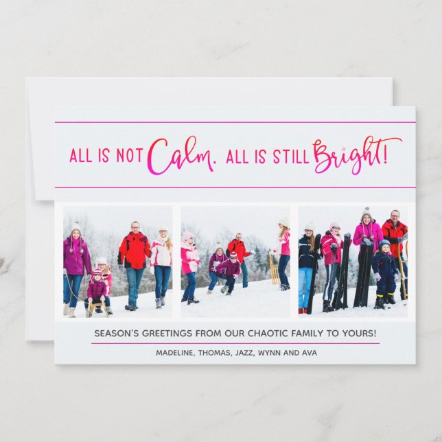 Funny Three Photo All Is Not Calm Bright Lettering Holiday Card (Front)