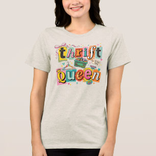 Funny Thrift Queen Tri-Blend Shirt