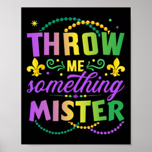 Funny Throw Me Something Mister For New Orleans Gi Poster