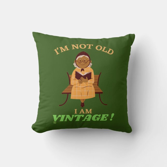 funny throw pillow  "I'M NOT OLD...2" (Front)
