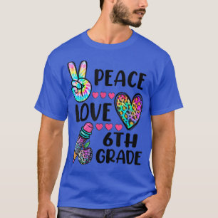 Funny Tie Dye Peace Love 6th Grade Back To School T-Shirt